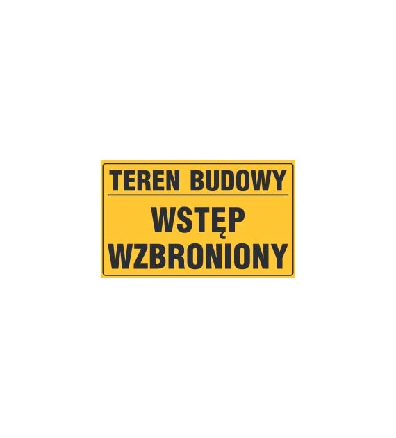 Tablica informacyjna 20x33cm TEREN BUDOWY WSTĘP WZBRONIONY