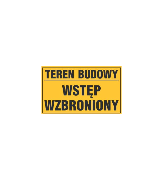 Tablica informacyjna 20x33cm TEREN BUDOWY WSTĘP WZBRONIONY