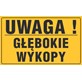 Tablica informacyjna 20x33cm UWAGA! GŁĘBOKIE WYKOPY