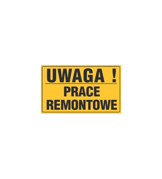 Tablica informacyjna 20x33cm UWAGA! PRACE REMONTOWE