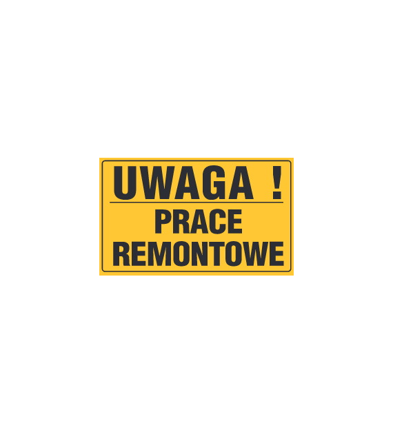 Tablica informacyjna 20x33cm UWAGA! PRACE REMONTOWE