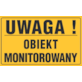 Tablica informacyjna 20x33cm UWAGA! OBIEKT MONITOROWANY