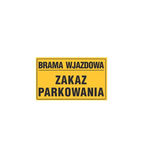 Tablica informacyjna 20x33cm BRAMA WJAZDOWA ZAKAZ PARKOWANIA