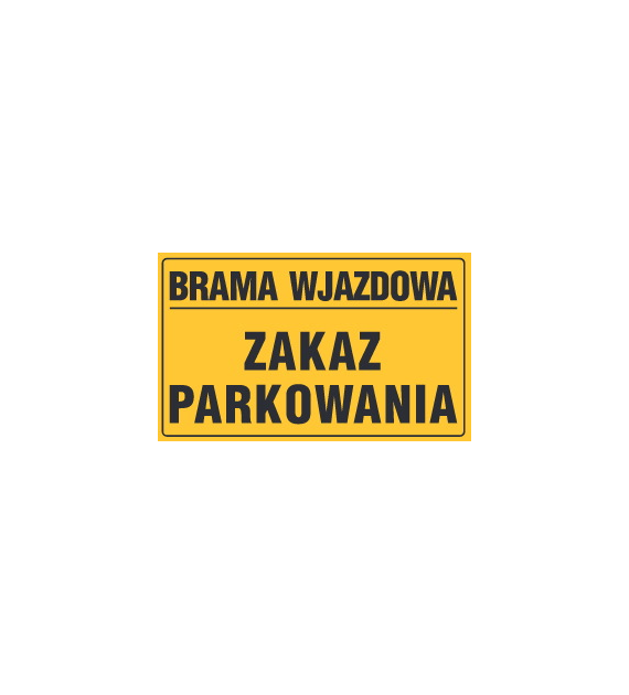 Tablica informacyjna 20x33cm BRAMA WJAZDOWA ZAKAZ PARKOWANIA