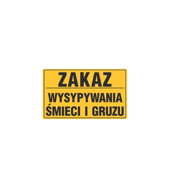 Tablica informacyjna 20x33cm ZAKAZ WYSYPYWANIA GRUZU I ŚMIECI