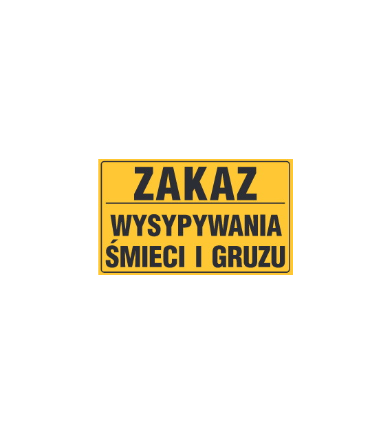 Tablica informacyjna 20x33cm ZAKAZ WYSYPYWANIA GRUZU I ŚMIECI