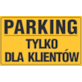 Tablica informacyjna 20x33cm PARKING TYLKO DLA KLIENTÓW