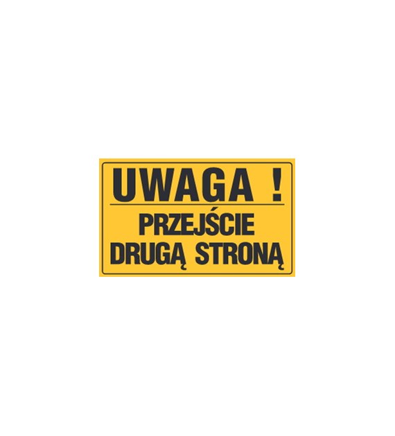 Tablica informacyjna 20x33cm UWAGA! PRZEJŚCIE DRUGĄ STRONĄ