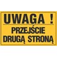 Tablica informacyjna 20x33cm UWAGA! PRZEJŚCIE DRUGĄ STRONĄ