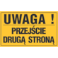 Tablica informacyjna 20x33cm UWAGA! PRZEJŚCIE DRUGĄ STRONĄ