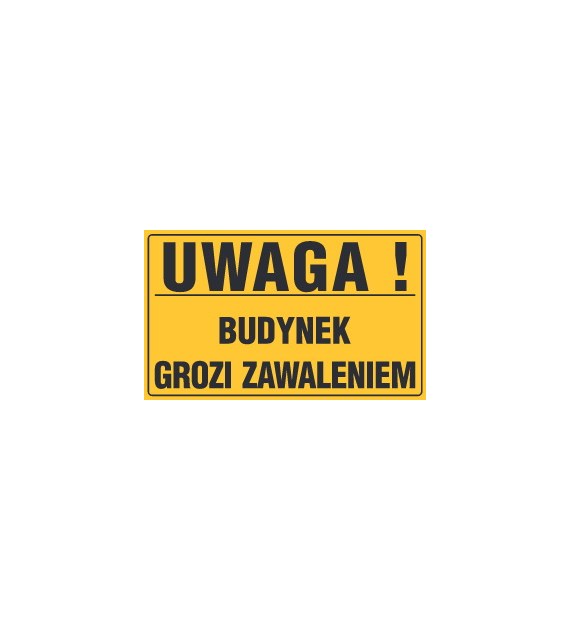 Tablica informacyjna 20x33cm UWAGA! BUDYNEK GROZI ZAWALENIEM