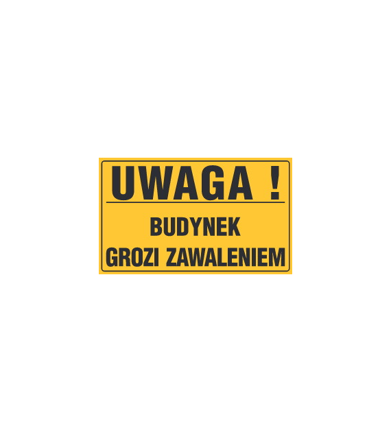 Tablica informacyjna 20x33cm UWAGA! BUDYNEK GROZI ZAWALENIEM