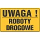 Tablica informacyjna 20x33cm UWAGA! ROBOTY DROGOWE