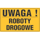 Tablica informacyjna 20x33cm UWAGA! ROBOTY DROGOWE