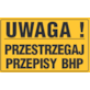 Tablica informacyjna 20x33cm UWAGA! PRZESTRZEGAJ PRZEPISY BHP