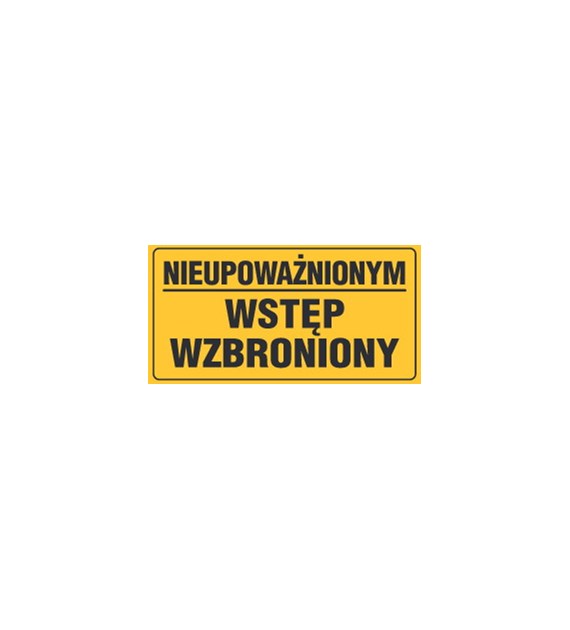 Tablica informacyjna 12x22cm NIEUPOWAŻNIONYM WSTĘP WZBRONIONY