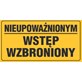 Tablica informacyjna 12x22cm NIEUPOWAŻNIONYM WSTĘP WZBRONIONY