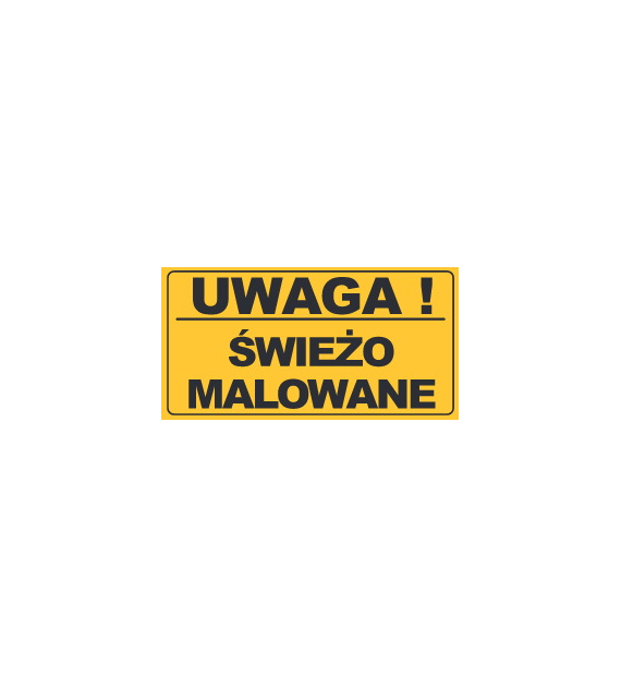 Tablica informacyjna 12x22cm UWAGA ŚWIEŻO MALOWANE