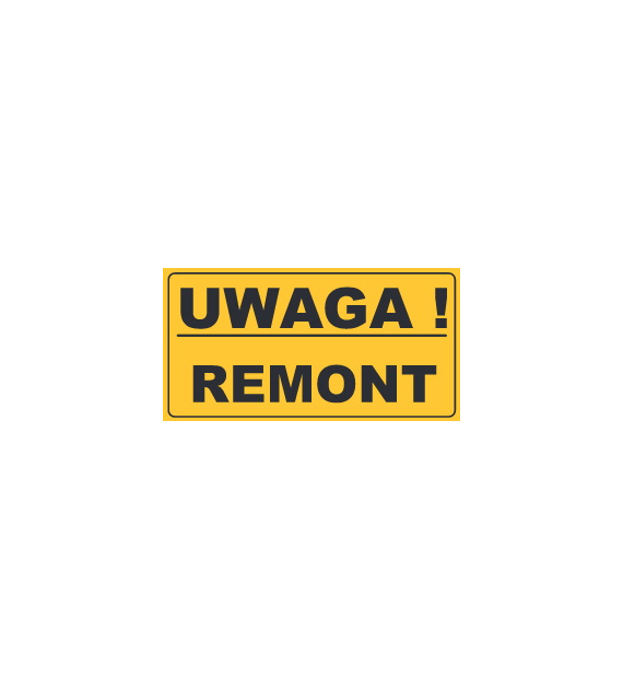 Tablica informacyjna 12x22cm UWAGA REMONT
