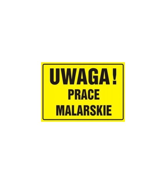 Tablica informacyjna 12x22cm UWAGA PRACE MALARSKIE