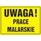 Tablica informacyjna 12x22cm UWAGA PRACE MALARSKIE