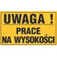 Tablica informacyjna 20x33cm UWAGA! PRACE NA WYSOKOŚCI