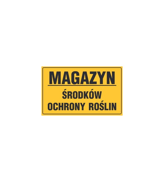 Tablica informacyjna 20x33cm MAGAZYN ŚRODKÓW OCHRONY ROŚLIN