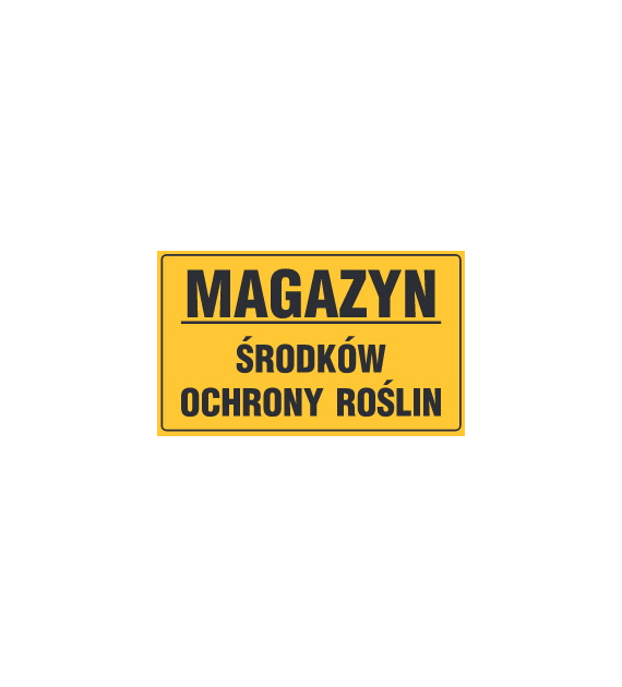 Tablica informacyjna 20x33cm MAGAZYN ŚRODKÓW OCHRONY ROŚLIN