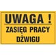 Tablica informacyjna 20x33cm UWAGA! ZASIĘG PRACY DŹWIGU