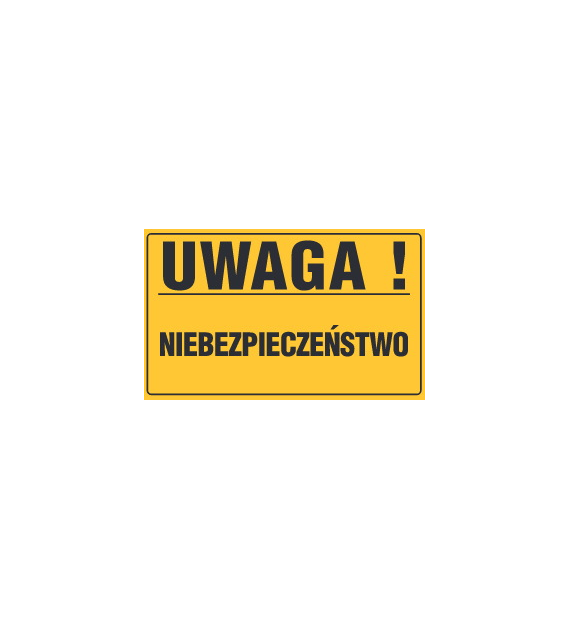 Tablica informacyjna 20x33cm UWAGA! NIEBEZPIECZEŃSTWO