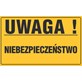 Tablica informacyjna 20x33cm UWAGA! NIEBEZPIECZEŃSTWO