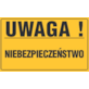 Tablica informacyjna 20x33cm UWAGA! NIEBEZPIECZEŃSTWO