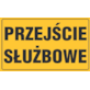 Tablica informacyjna 20x33cm PRZEJŚCIE SŁUŻBOWE
