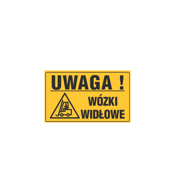 Tablica informacyjna 20x33cm UWAGA! WÓZKI WIDŁOWE