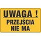 Tablica informacyjna 20x33cm UWAGA! PRZEJŚCIA NIE MA
