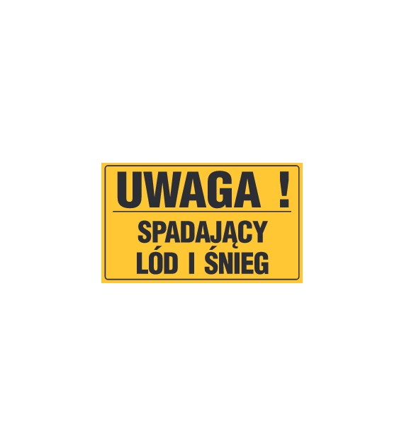 Tablica informacyjna 20x33cm UWAGA! SPADAJĄCY LÓD I ŚNIEG