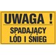 Tablica informacyjna 20x33cm UWAGA! SPADAJĄCY LÓD I ŚNIEG