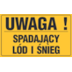 Tablica informacyjna 20x33cm UWAGA! SPADAJĄCY LÓD I ŚNIEG