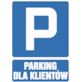 Tablica informacyjna 35x25cm PARKING TYLKO DLA KLIENTÓW