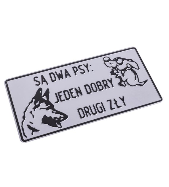Tabliczka METALOWA 150x285mm SĄ DWA PSY JEDEN DOBRY DRUGI ZŁY
