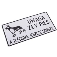 Tabliczka METALOWA 150x285mm UWAGA ZŁY PIES A TEŚCIOWA JESZCZE GORSZA