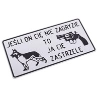 Tabliczka METALOWA 150x285mm JEŚLI ON CIĘ NIE ZAGRYZIE TO JA CIĘ ZASTRZELĘ