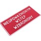 Tabliczka METALOWA 150x285mm NIEUPOWAŻNIONYM WSTĘP WZBRONIONY