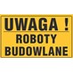 Tablica informacyjna 20x33cm UWAGA! ROBOTY BUDOWLANE